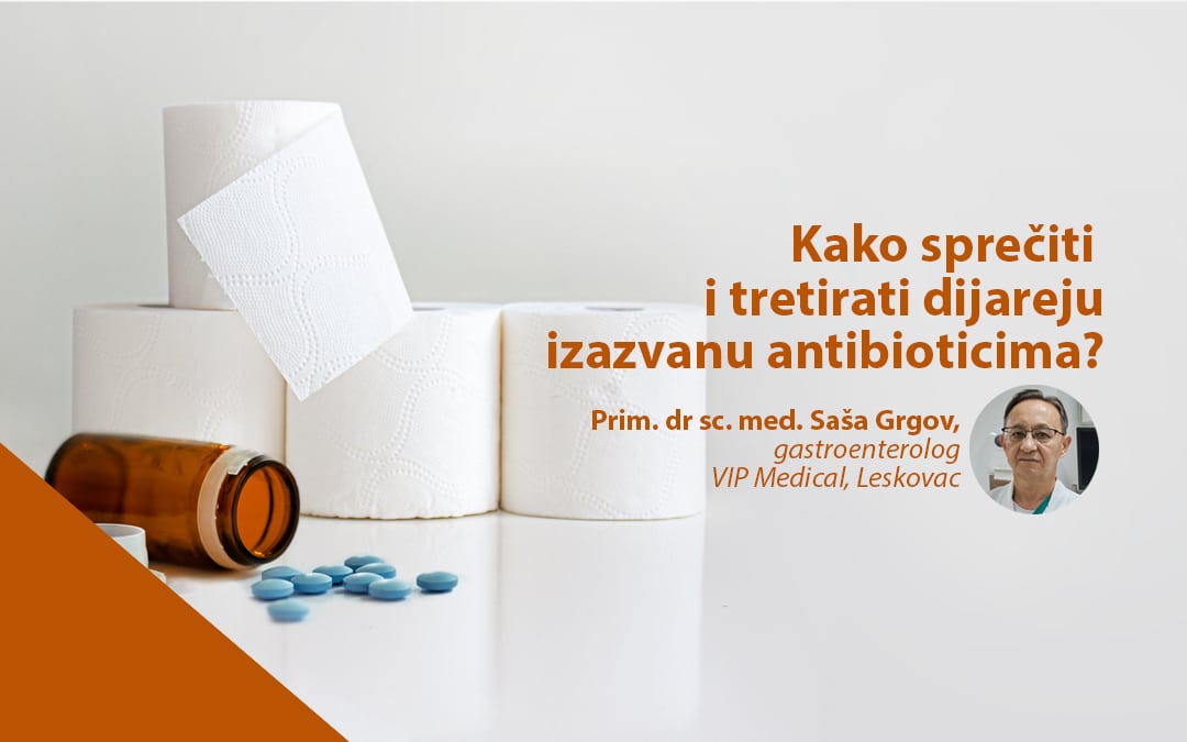 Kako sprečiti i tretirati dijareju izazvanu antibioticima?